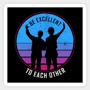 Be Excellent To Each Other - Bill & Ted Sticker